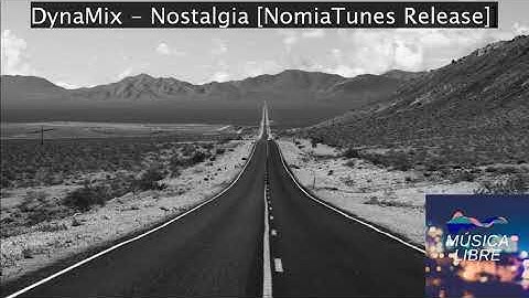 DynaMix - Nostalgia [NomiaTunes Release] - NO COPYRIGHT - MUSICA LIBRE