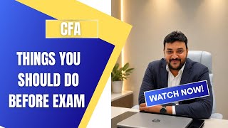 THINGS TO DO 10 DAYS BEFORE YOUR CFA EXAMS | HARSH TRIVEDI | CAPITAL LAB EDUCATION 