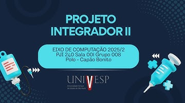 Projeto Integrador II - Eixo Computação Univesp