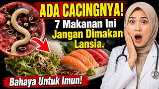 Awas! 7 Makanan Penuh Parasit Yang Berbahaya Untuk Kesehatan Lansia - Mohon Tidak Makan Ini Lagi!