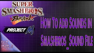 SSBB MODZ: How to Add Brand New Sound in Super Smash Bro Brawl/ Project M