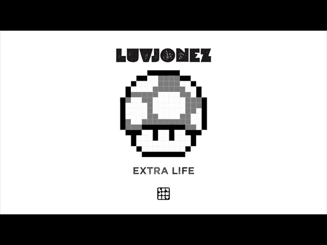 Watch Luvjonez - Extra Life on YouTube Watch Luvjonez - Extra Life on YouTube