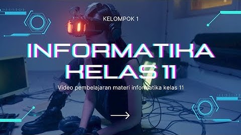 Video pembelajaran Informatika kelas 11