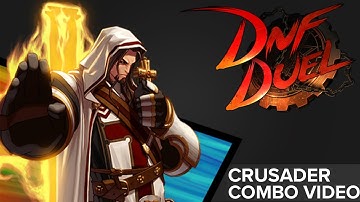 Crusader Combo Video | DNF Duel