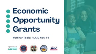 Economic Opportunity Grants Informational Webinar: PLAID How To