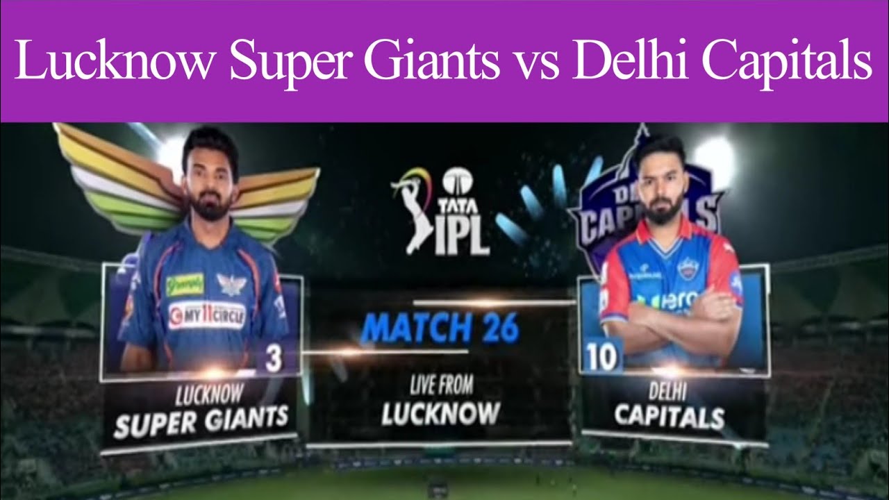Lucknow Super Giants vs Delhi Capitals |LSG vs DC | Match no 26 | IPL 2024