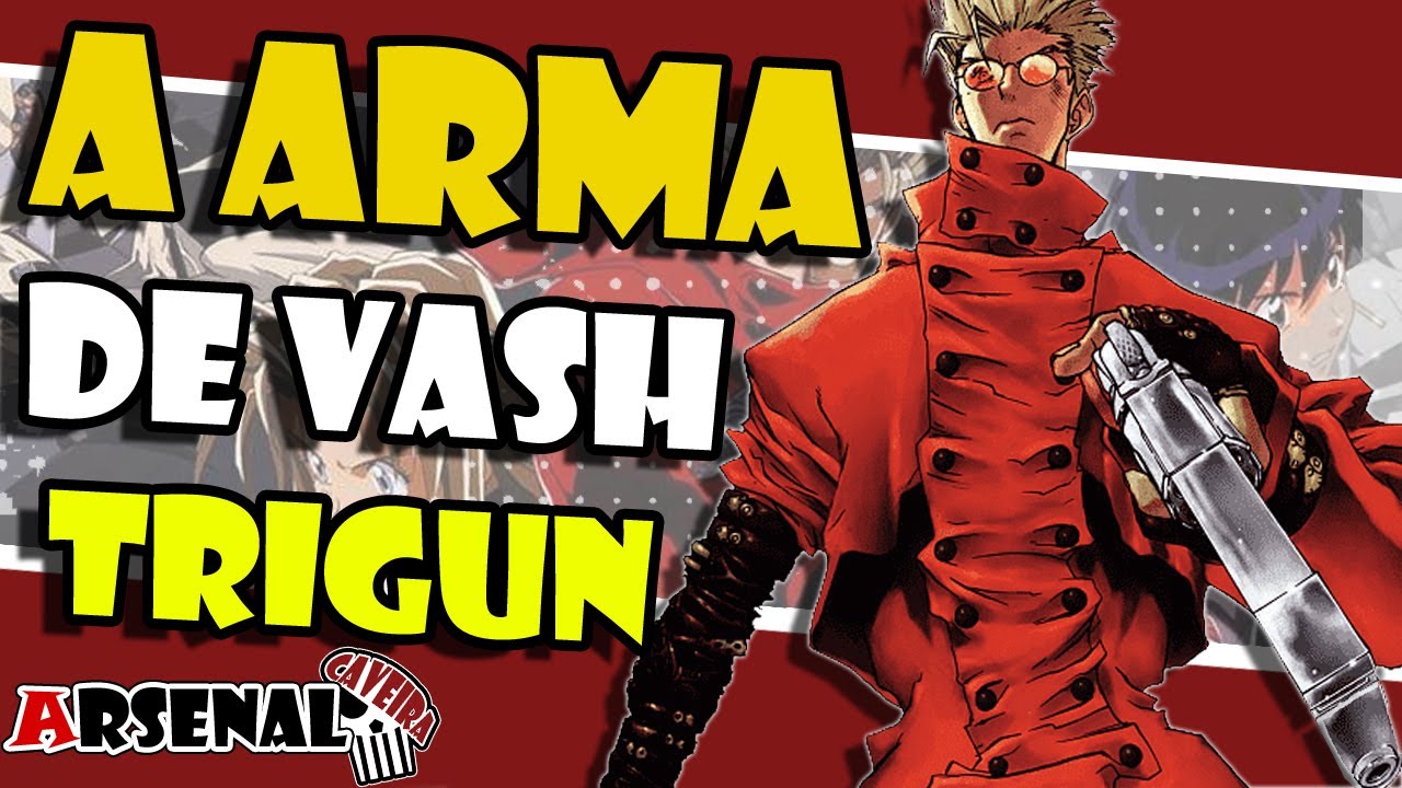 A Arma De Vash TRIGUN - Arsenal Caveira #2 