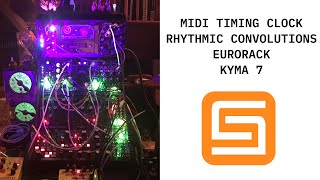 MIDI Timing Clock &amp; Rhythmic Convolutions with Eurorack &amp; Kyma | Tutorial &amp; Showcase