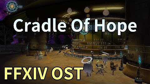 Cradle Of Hope / Omicron Tribe (The Last Dregs) Theme - FFXIV OST