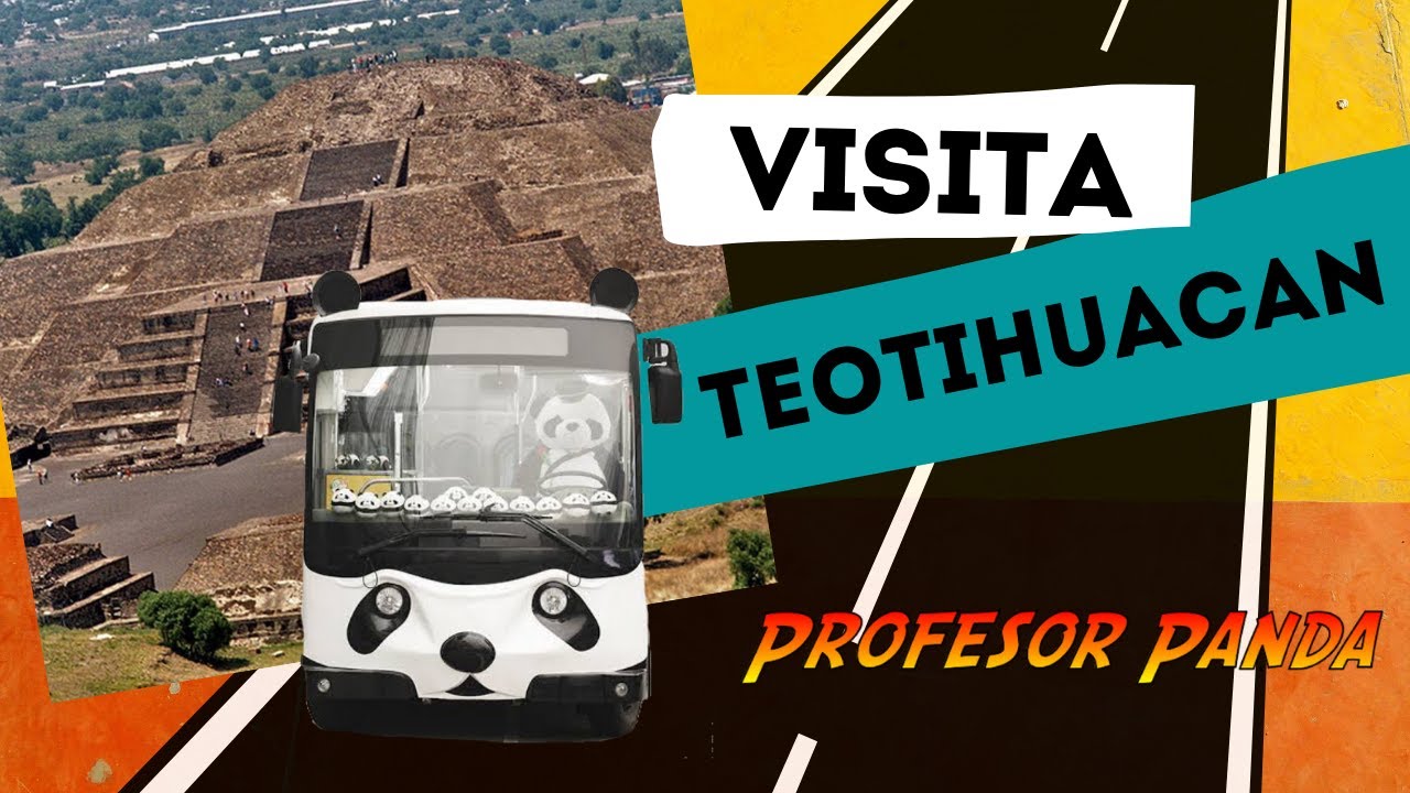 VISITANDO TEOTIHUACAN con el PROFESOR PANDA como GUÍA