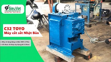 Máy cắt sắt C32 Toyo Nhật Bản - Công suất lớn - Tốc độ cắt nhanh