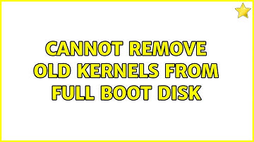 Ubuntu: Cannot Remove old Kernels from Full Boot Disk