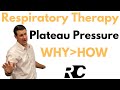 Respiratory therapy  plateau pressure
