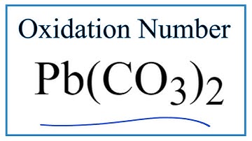 How to find the Oxidation Number for Pb in Pb(CO3)2