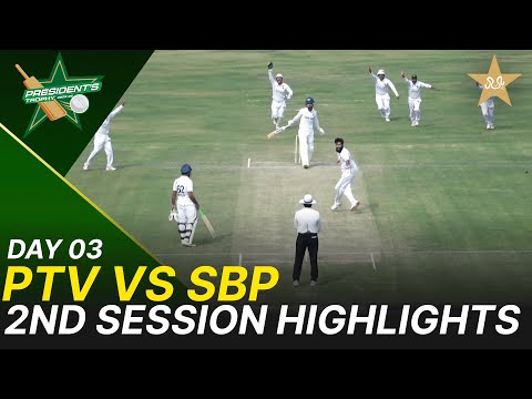 2nd Session Highlights | PTV vs SBP | Day 3 | President's Trophy | 2025-26 | PCB | M2V1S