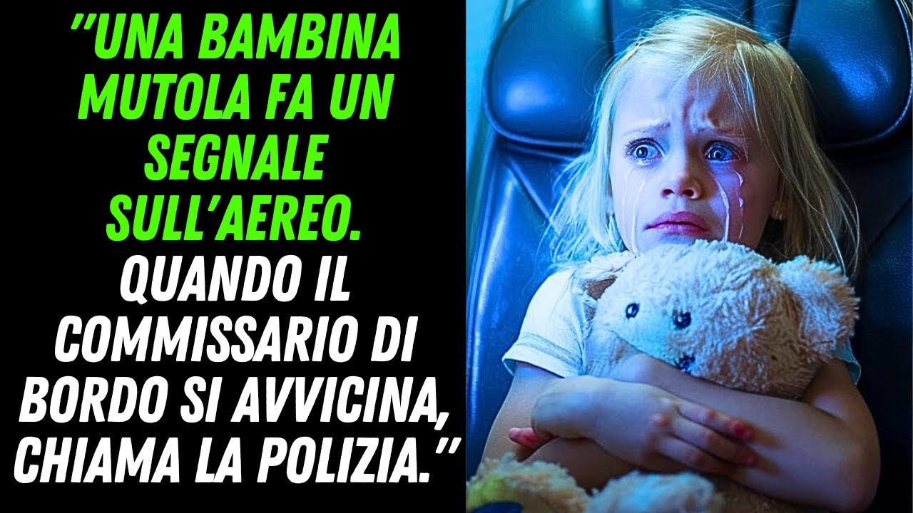 UNA BAMBINA MUTOLA FA UN SEGNALE SULL'AEREO. IL COMMISSARIO DI BORDO SI