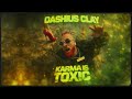 Dashius Clay Karma Is Toxic Official Audio 