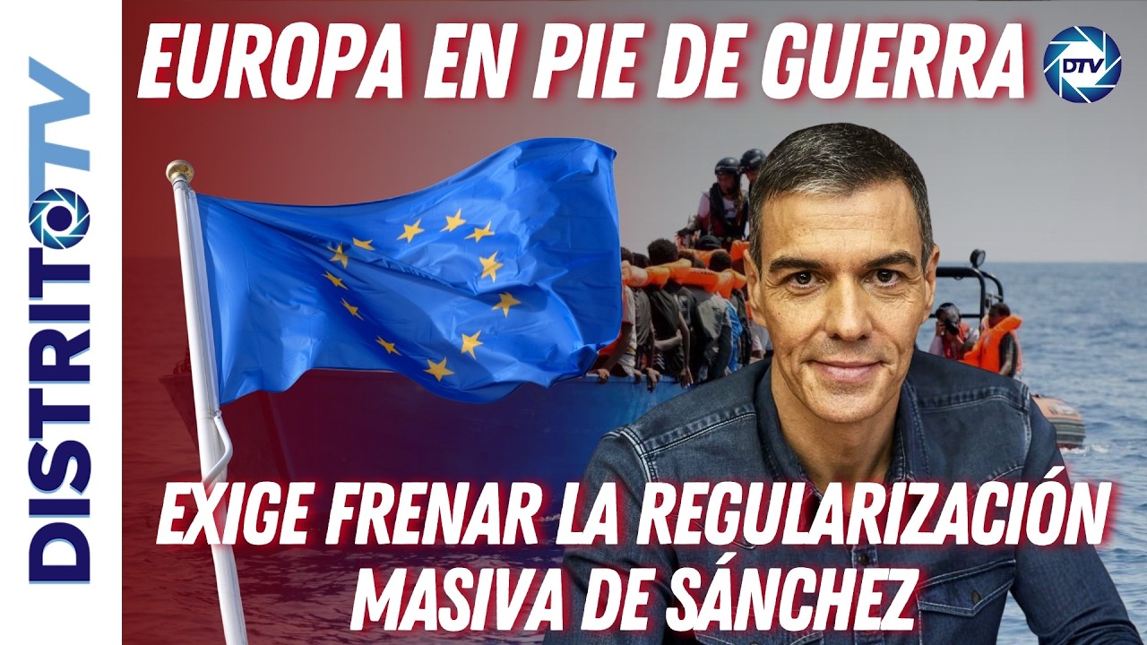 🔴PÁNICO EN MONCLOA: EUROPA EN PIE DE GUERRA EXIGE FRENAR LA REGULARIZACIÓN MASIVA DE SÁNCHEZ🔴