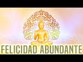 FELICIDAD ABUNDANTE - Meditación guiada
