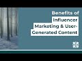 Benefits of Influencer Marketing and User-Generated Content