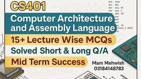 🔥 CS401 Computer Architecture & Assembly | 15+ MCQs + Solved Q/A | Mid Term Guide 2025