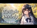 【Lofi】Twilight Melody.【睡眠導入/sleep music, 作業用/working music】