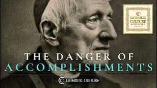 St. John Henry Newman - The Danger of Accomplishments | Catholic Culture Audiobooks