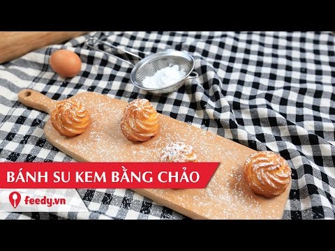 Hướng dẫn cách làm bánh su kem không cần lò nướng - Deep fried choux