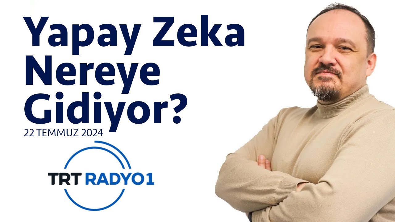 Yapay Zeka Nereye Gidiyor? - Radyo Sohbetleri - YouTube
