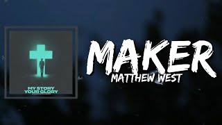 Matthew West - Maker Lyrics