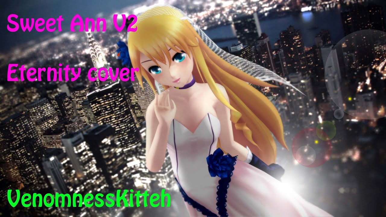Eternity  ( Sweet Ann V2 ) cover (vocaloid)