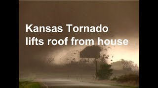 Tornado video of roof being lifted from house in Kansas