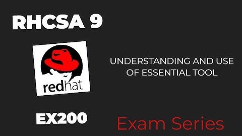 06 RHCSA9 | EX200 Exam | Understand and use essential tools