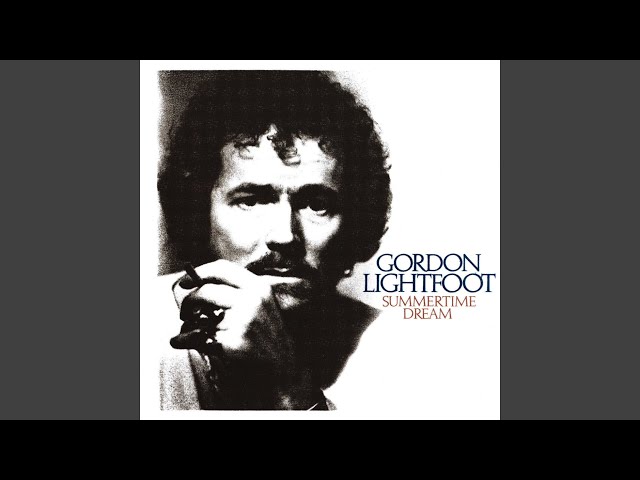 Gordon Lightfoot  - Summertime Dream