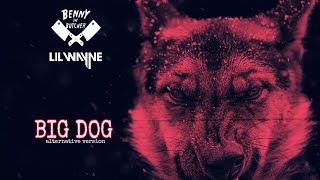 Benny The Butcher ft. Lil Wayne - BIG DOG (Alternative Version)