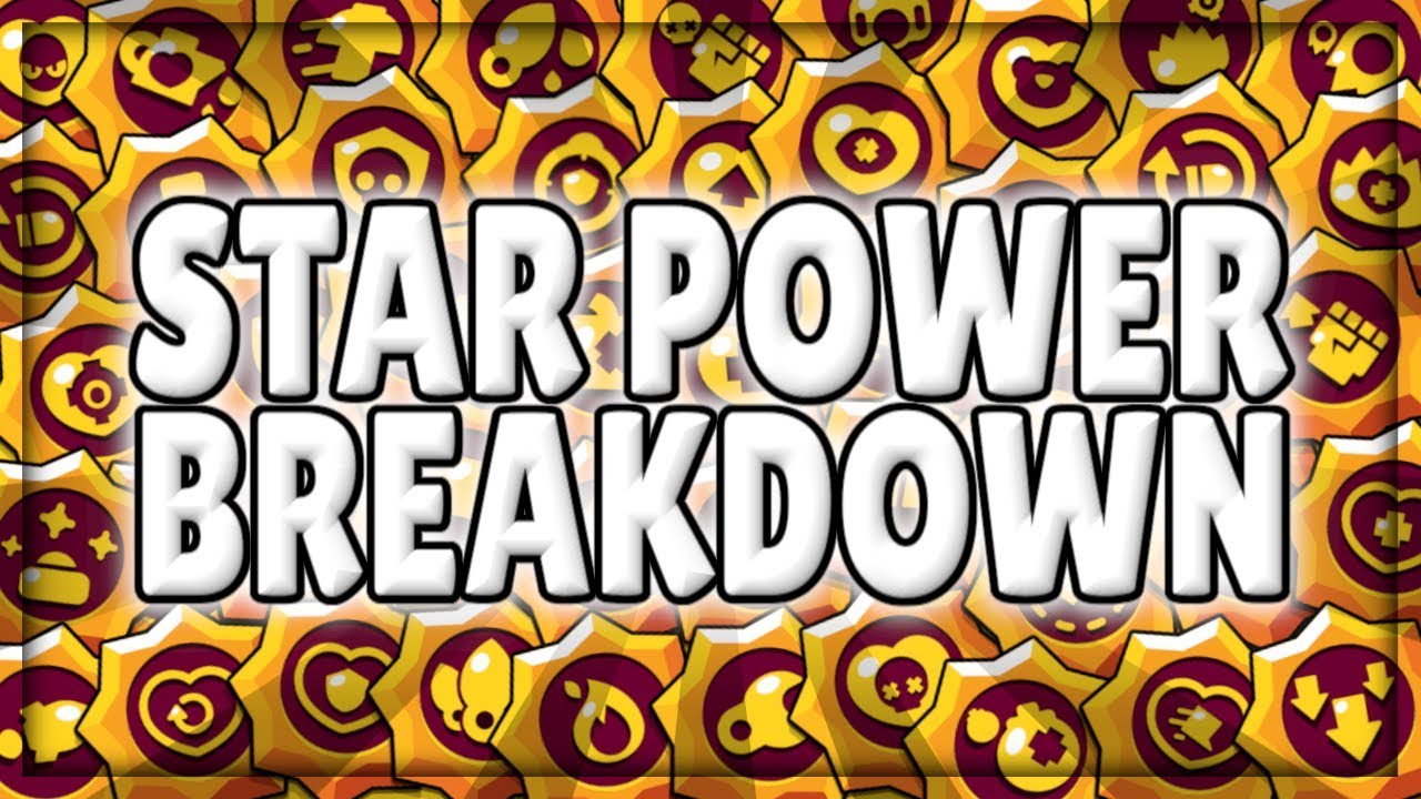 These Star Powers Are Broken Every New Star Power Broken Down Brawl Stars Update Youtube - brawl stars star power tier list 2020