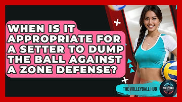 When Is It Appropriate For A Setter To Dump The Ball Against A Zone Defense? - The Volleyball Hub