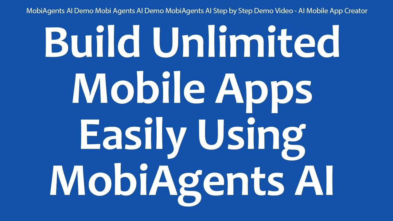 MobiAgents AI Demo Mobi Agents AI Demo MobiAgents AI Step by Step Demo Video - AI Mobile App Creator