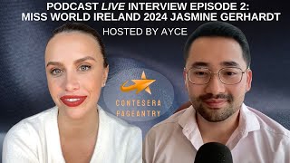 Podcast Interview Episode 2: Miss World Ireland 2024 Jasmine Gerhardt - Hosted by Ayce