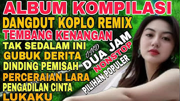 ALBUM KOMPILASI DANGDUT KOPLO REMIX TEMBANG KENANGAN 80 90AN ‼️ DUA JAM  NONSTOP