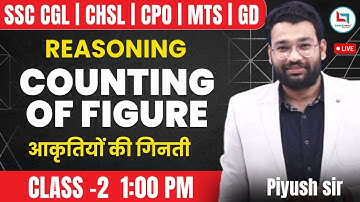 SSC CGL | CHSL | CPO | MTS | REASONING SPECIAL | COUNTING OF FIGURES | CLASS 2 |  PIYUSH SIR