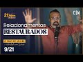 RELACIONAMENTOS RESTAURADOS | 21 DIAS DE JEJUM | CM