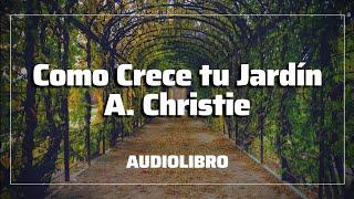 Como Crece tu Jardín POIROT Agatha Christie Audiolibro en Español