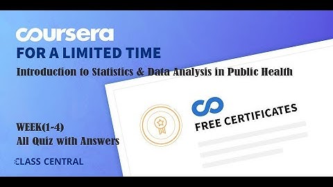 Introduction to Statistics  Data Analysis in Public Health , Week (1-4) All Quiz With Answers.