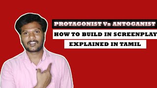 Protagonist Vs Antagonist | How to Build in your Screenplay Explained in Tamil | Film Unity