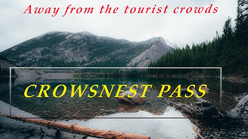 CROWSNEST PASS, ALBERTA | Exploring