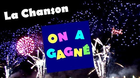 On a gagné chanson