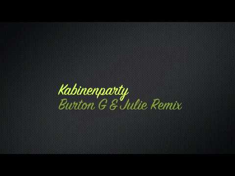 Skero - Kabinenparty (Burton G & Julie Remix)