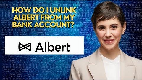 How do I unlink Albert from my bank account?