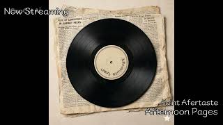 Afternoon Pages | Faint Aftertaste | Vintage Nostalgic Alternative